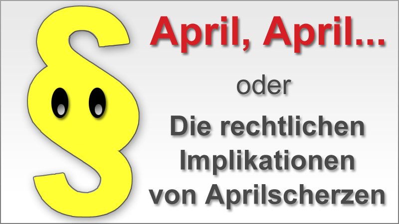 April, April: Aprilscherze und Recht