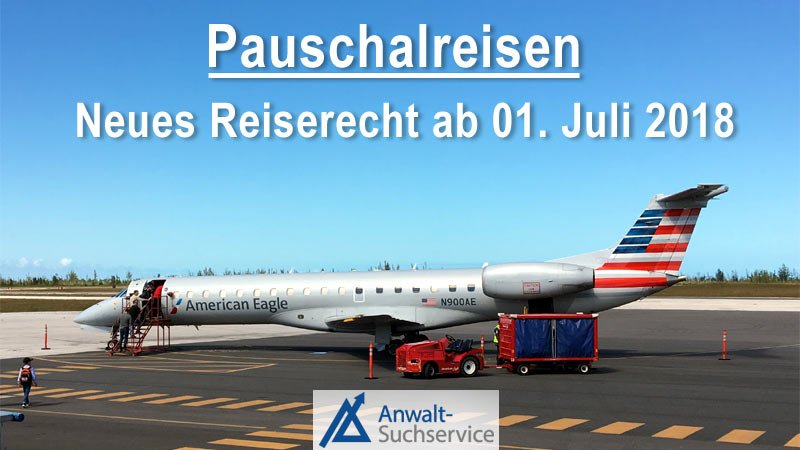 Neues Reiserecht für Pauschalreisen ab 1. Juli 2018